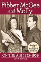 Fibber McGee and Molly: On the Air 1935-1959 - Revised and Enlarged Edition
