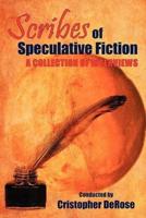 Scribes of Speculative Fiction - A Collection of Interviews