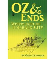 Oz and Ends: Wisdom from the Emerald City