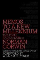 Memos to a New Millennium: The Final Radio Plays of Norman Corwin