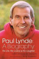 Paul Lynde: A Biography - His Life, His Love(s) and His Laughter