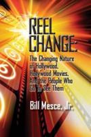 Reel Change: The Changing Nature of Hollywood, Hollywood Movies, and the People Who Go to See Them