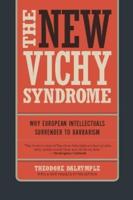 The New Vichy Syndrome: Why European Intellectuals Surrender to Barbarism