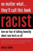 No Matter What-- They'll Call This Book Racist