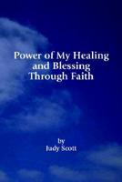 Power Of My Healing And Blessing Through Faith