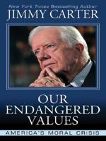 Our Endangered Values: America&#39;s Moral Crisis