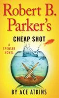 Robert B. Parkers Cheap Shot