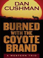 Burned With the Coyote Brand