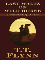 Last Waltz on Wild Horse