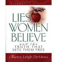 Lies Women Believe and the Truth That Sets Them Free