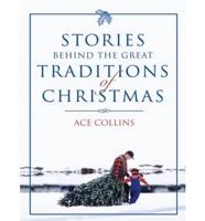 Stories Behind the Great Traditions of Christmas