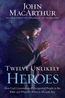 Twelve Unlikely Heroes