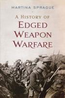 A History of Edged Weapon Warfare