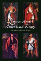 Queen Anne's American Kings