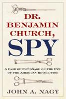 Dr. Benjamin Church, Spy