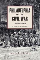 Philadelphia in the Civil War 1861-1865