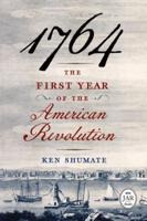 1764—The First Year of the American Revolution