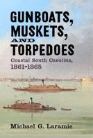 Gunboats, Muskets, and Torpedoes