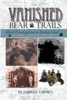 Vanished: Stories of hunting bears on Kodiak Island