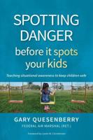 Spotting Danger Before It Spots Your Kids: Teaching Situational Awareness to Keep Children Safe