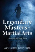 Legendary Masters of the Martial Arts