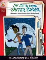 The Gifts from Outer Space, Ages 8 - 12