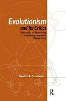 Evolutionism and Its Critics: Deconstructing and Reconstructing an Evolutionary Interpretation of Human Society