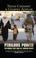 Perilous Power: The Middle East and U.S. Foreign Policy Dialogues on Terror, Democracy, War, and Justice