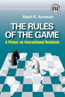 Rules of the Game: A Primer on International Relations