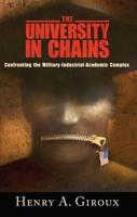 University in Chains: Confronting the Military-Industrial-Academic Complex