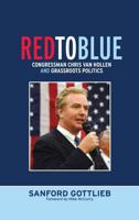 Red to Blue: Congressman Chris Van Hollen and Grassroots Politics
