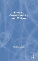 Foucault, Governmentality, and Critique
