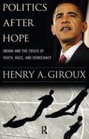 Politics After Hope: Obama and the Crisis of Youth, Race, and Democracy