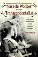 The Miracle Worker and the Transcendentalist