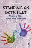 Standing on Both Feet : Voices of Older Mixed-Race Americans