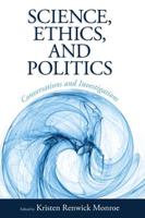Science, Ethics, and Politics : Conversations and Investigations