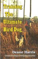 Training the Ultimate Bird Dog