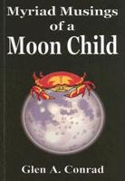 Myriad Musings Of A Moon Child