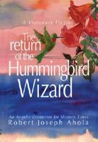 The Return of the Hummingbird Wizard
