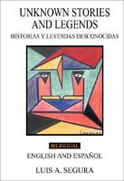 Unknown Stories and Legends/Historias Y Leyendas Desconocidas