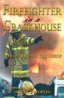 Firefighter in a Crackhouse