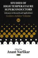 Studies of High Temperature Superconductors Volume 50 Golden Jubilee Volume