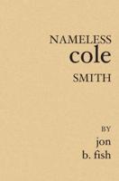 Nameless Cole Smith