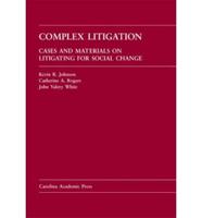 Complex litigation : cases and materials on litigating for social change