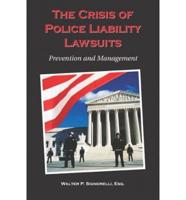 The Crisis of Police Liability Lawsuits