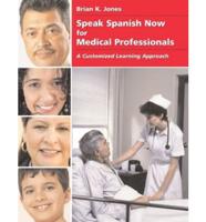Speak Spanish Now for Medical Professionals