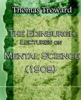 The Edinburgh Lectures on Mental Science 1909