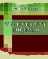 The Legends of the Jews II 1910