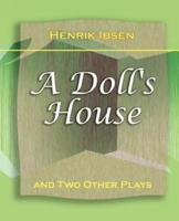 A Doll's House: And Two Other Plays by Henrik Ibsen (1910)