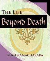 The Life Beyond Death 1912